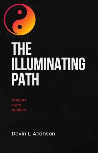  Devin Atkinson - The Illuminating Path: Insights from Buddha - The path of the Cosmo's, #3.