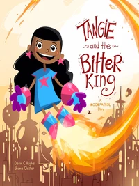 Tangie and the Bitter King: A Moon Patrol Story