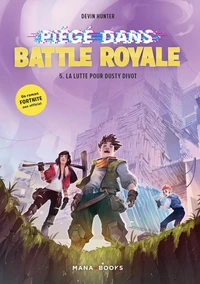 Piégé dans Battle Royale T05 : La lutte pour Dusty Divot (ePub)