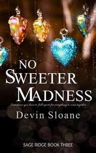  Devin Sloane - No Sweeter Madness - Sage Ridge, #3.