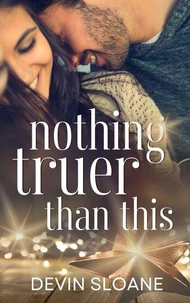 Nothing Truer Than This