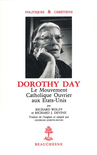 Devine et  Wolff - Dorothy Day - Le mouvement catholique ouvrier aux Etats-Unis.