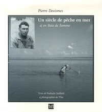Un siècle de pêche en mer & en Baie de Somme