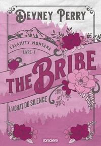 Devney Perry - Calamity Montana Tome 1 : The bribe - L'achat du silence.