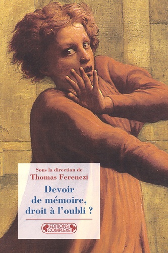 Thomas Ferenczi - Devoir De Memoire, Droit A L'Oubli ?.
