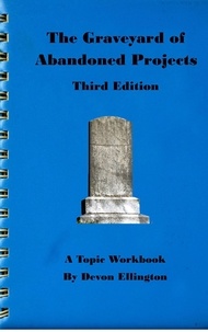  Devon Ellington - The Graveyard of Abandoned Projects - A Topic Workbook, #4.