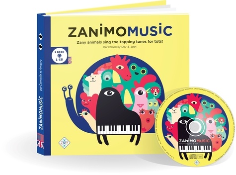 Zanimomusic. Zany animal sing toe-tapping tunes for tots!  avec 1 CD audio