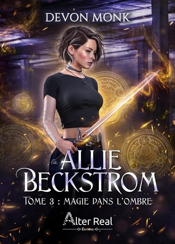 Allie Beckstrom Tome 3 Magie dans l'ombre