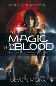 Devon Monk - Magic in the Blood.
