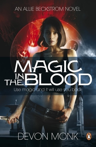 Devon Monk - Magic in the Blood.