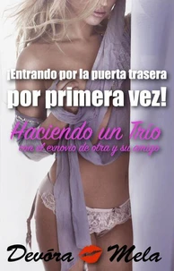 ¡Entrando por la puerta trasera por primera vez! Haciendo un Trío con el exnovio de otra y su amigo