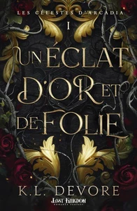 Les Célestes d'Arcadia 1 : Un éclat d'or et de folie