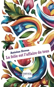 La folie est l'affaire de tous