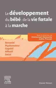Le développement du bébé de la vie foetale à la marche