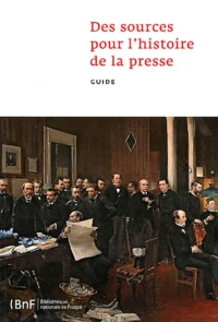 Des sources pour l'histoire de la presse