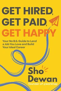 Get Hired, Get Paid, Get Happy
