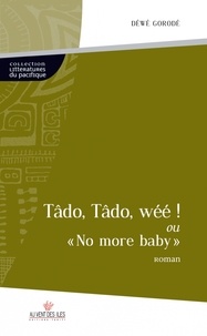 Déwé Gorodé - Tâdo, Tâdo, wéé ! - Ou "No more baby".