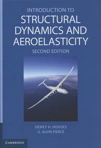 Dewey H. Hodges et G. Alvin Pierce - Introduction to Structural Dynamics and Aeroelasticity.