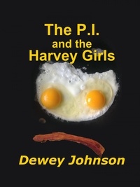  Dewey Johnson - The P.I. and the Harvey Girls.