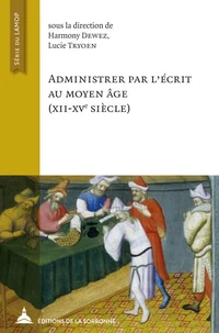 Administrer par l'écrit au Moyen Age (XIIe-XVe siècle)
