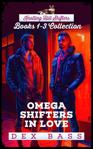  Dex Bass - Omega Shifters in Love - Knotting Hill Shifters.