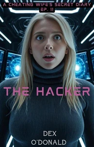A Cheating Wife's Secret Diary Ep. 11: The Hacker