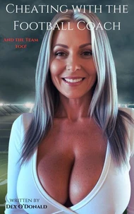 Cheating with the Football Coach… And the Team Too!