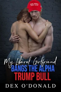 My Liberal Girlfriend Bangs the Alpha Trump Bull (Bully Betrayal Ep. 13)