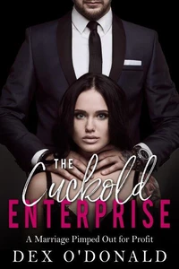 The Cuckold Enterprise: A Marriage Pimped Out for Profit