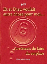 Et si Dieu voulait autre chose pour moi...