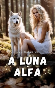  Deyse Baptista Pires - A Luna Alfa.