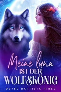 Meine Luna ist der Wolfskönig