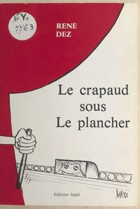 Le crapaud sous le plancher