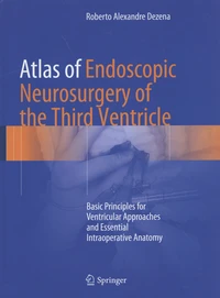 Atlas of Endoscopic Neurosurgery of the Third Ventricle