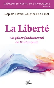 La Liberté - Un pilier fondamental de l'autonomie Volume 2
