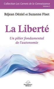 La Liberté - Un pilier fondamental de l'autonomie Volume 2