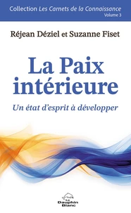 La Paix intérieure - Un état d'esprit à développer Volume 3