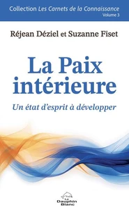 La Paix intérieure - Un état d'esprit à développer Volume 3