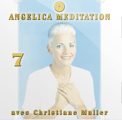 Christiane Muller - Angelica Méditation - Tome 7, CD Audio.