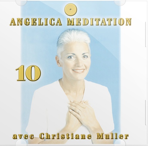 Christiane Muller - Angelica Méditation - Tome 10, CD Audio.