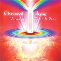 Marie-Catherine de Villedieu - Christal âme - Voyage au coeur de Soa. 1 CD audio