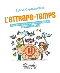 Sylvie Captain-Sass - Coffret L'attrape-temps - 84 occasions de perdre son temps pour en gagner.