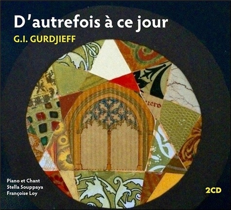 Georges-Ivanovitch Gurdjieff - D'autrefois à ce jour. 2 CD audio