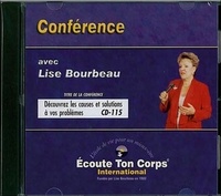 Lise Bourdeau - Découvrez causes et solutions à vos problèmes. 1 CD audio