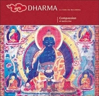 Sofia Stril-Rever et  Collectif - Dharma La voie du Bouddha N°46 : Compassion et médecine.