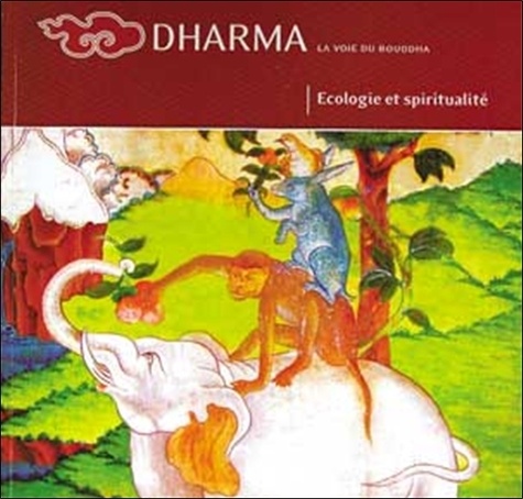  Lama Denys et Ian Harris - Dharma La voie du Bouddha N° 49 : Ecologie et spiritualité.