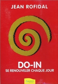 Jean Rofidal - Do-In - Se renouveler chaque jour. 1 DVD