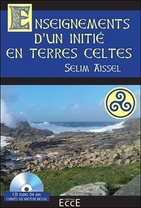 Selim Aïssel - Enseignements d'un initié en terres celtes. 1 CD audio