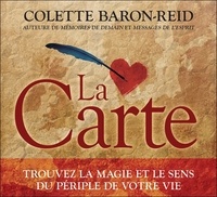 Colette Baron-Reid - La carte - Trouvez la magie et le sens du périple de votre vie. 2 CD audio