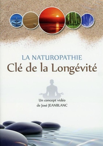 José Jeanblanc - La naturopathie - Clé de la longévité. 1 DVD